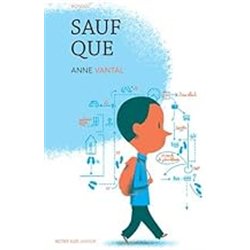 SAUF QUE Auteur(s): VANTAL Anne