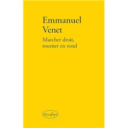 MARCHER DROIT TOURNER EN ROND Auteur(s): VENET Emmanuel