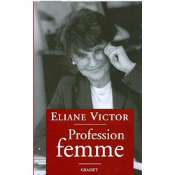 PROFESSION FEMME Auteur(s): VICTOR Eliane