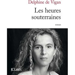 HEURES SOUTERRAINES LES Auteur(s): VIGAN Delphine de