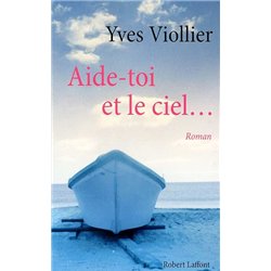 AIDE-TOI ET LE CIEL... Auteur(s): VIOLLIER Yves
