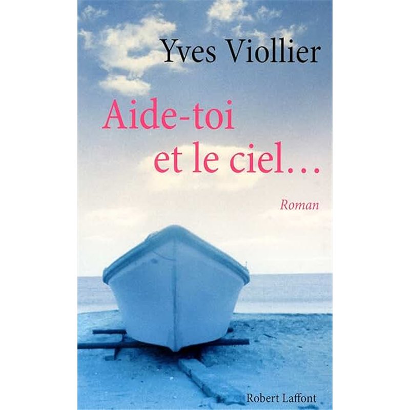 AIDE-TOI ET LE CIEL... Auteur(s): VIOLLIER Yves