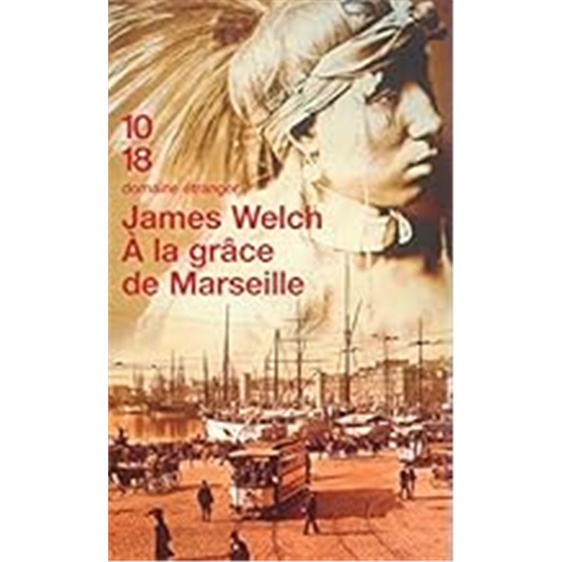 A LA GRACE DE MARSEILLE Auteur(s): WELCH James