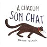 A CHACUN SON CHAT Auteur(s): WENZEL Brendan