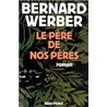 PERE DE NOS PERES LE Auteur(s): WERBER Bernard