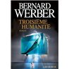 TROISIEME HUMANITE Auteur(s): WERBER Bernard