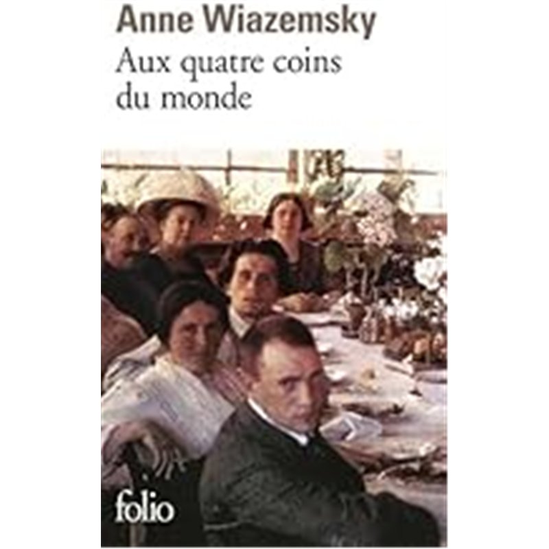 AUX QUATRE COINS DU MONDE Auteur(s): WIAZEMSKY Anne