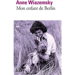 MON ENFANT DE BERLIN Auteur(s): WIAZEMSKY Anne