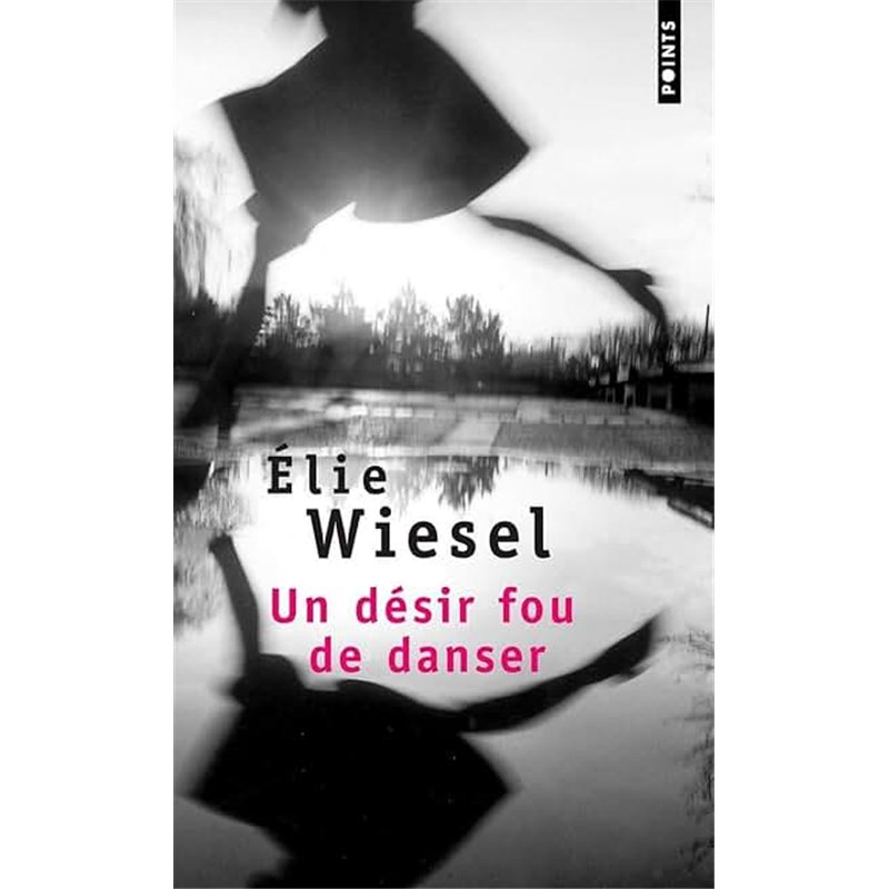 DESIR FOU DE DANSER UN Auteur(s): WIESEL Elie