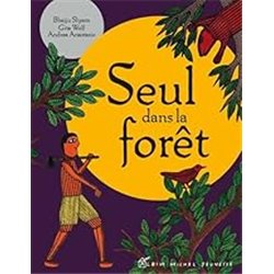SEUL DANS LA FORET Auteur(s): WOLF Gita