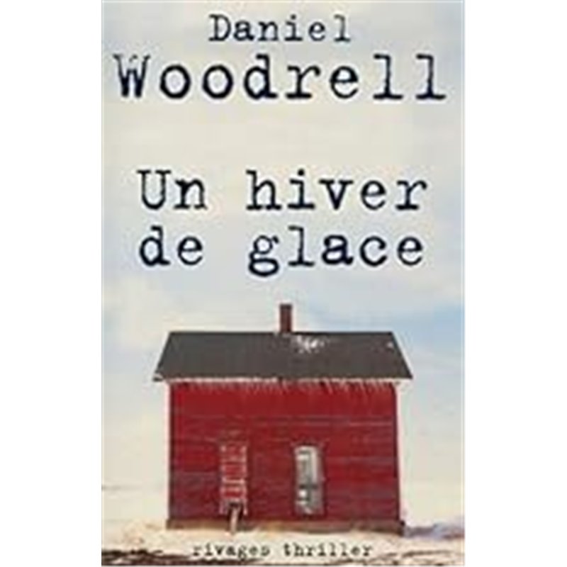 HIVER DE GLACE UN Auteur(s): WOODRELL Daniel