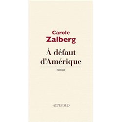 A DEFAUT D'AMERIQUE Auteur(s): ZALBERG Carole