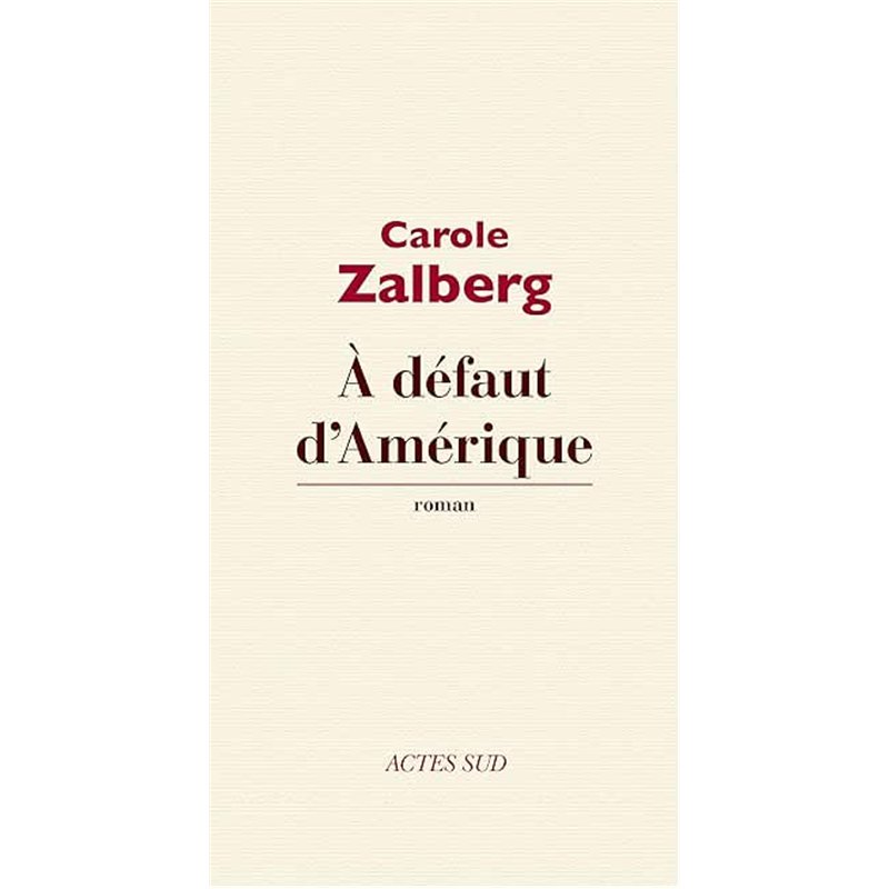 A DEFAUT D'AMERIQUE Auteur(s): ZALBERG Carole