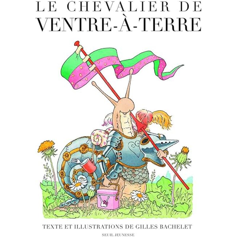 CHEVALIER DE VENTRE-A-TERRE LE Auteur(s): BACHELET Gilles