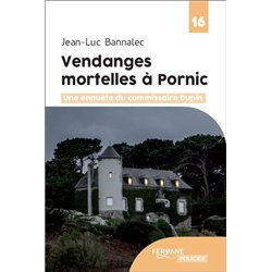 VENDANGES MORTELLES A PORNIC (NOUVEAUTE) Auteur(s): BANNALEC Jean-Luc