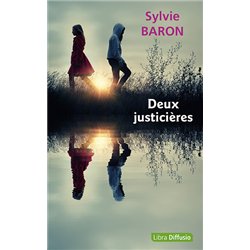 DEUX JUSTICIERES (NOUVEAUTE) Auteur(s): BARON Sylvie