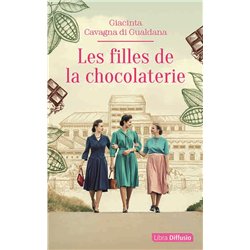 FILLES DE LA CHOCOLATERIE LES (NOUVEAUTE) Auteur(s): CAVAGNA DI GUALDANA Giacinta