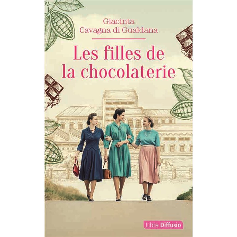 FILLES DE LA CHOCOLATERIE LES (NOUVEAUTE) Auteur(s): CAVAGNA DI GUALDANA Giacinta
