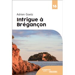 INTRIGUE A BREGANCON (NOUVEAUTE) Auteur(s): GOETZ Adrien