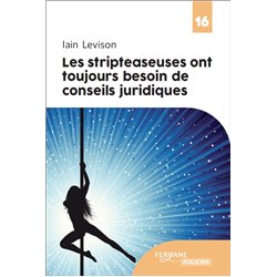 STRIPTEASEUSES ONT TOUJOURS BESOIN DE CONSEILS JURIDIQUES LES (NOUVEAUTE) Auteur(s): LEVISON Iain