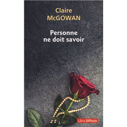 PERSONNE NE DOIT SAVOIR (NOUVEAUTE) Auteur(s): McGOWAN Claire