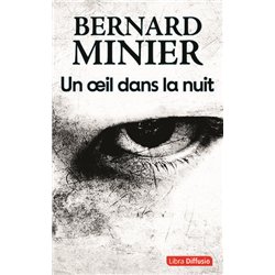 OEIL DANS LA NUIT UN (NOUVEAUTE) Auteur(s): MINIER Bernard