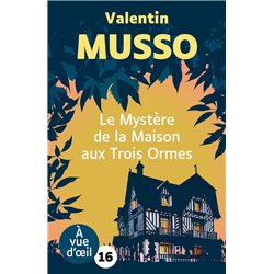 MYSTERE DE LA MAISON AUX TROIS ORMES LE (NOUVEAUTE) Auteur(s): MUSSO Valentin