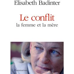 CONFLIT LE Auteur(s): BADINTER Elisabeth