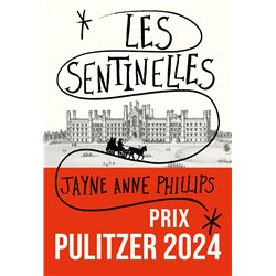 SENTINELLES LES (NOUVEAUTE) Auteur(s): PHILLIPS Jayne Anne