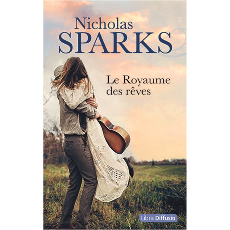 ROYAUME DES REVES LE (NOUVEAUTE) Auteur(s): SPARKS Nicholas