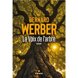 VOIX DE L'ARBRE LA (NOUVEAUTE) Auteur(s): WERBER Bernard