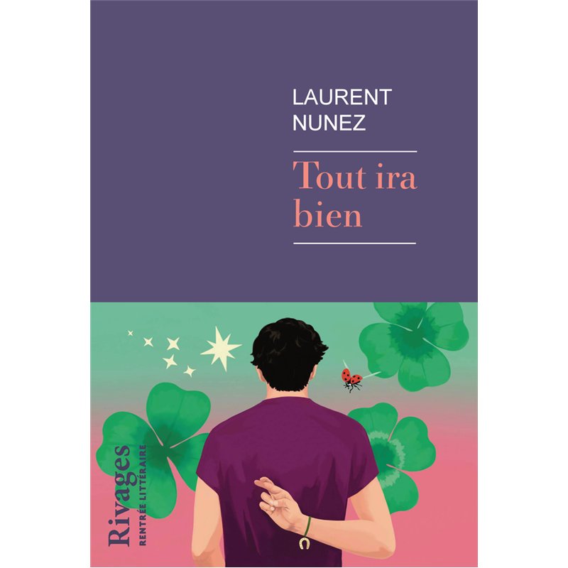 TOUT IRA BIEN (NOUVEAUTE) Auteur(s): NUNEZ Laurent