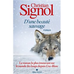 D'UNE BEAUTE SAUVAGE (NOUVEAUTE) Auteur(s): SIGNOL Christian