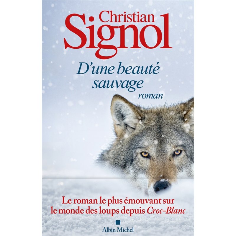 D'UNE BEAUTE SAUVAGE (NOUVEAUTE) Auteur(s): SIGNOL Christian