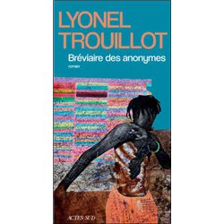 BREVIAIRE DES ANONYMES (NOUVEAUTE) Auteur(s): TROUILLOT Lyonel