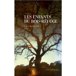 ENFANTS DU BOIS-REFUGE LES (NOUVEAUTE) Auteur(s): WINGATE Lisa