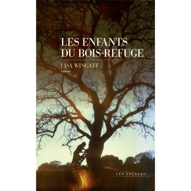 ENFANTS DU BOIS-REFUGE LES (NOUVEAUTE) Auteur(s): WINGATE Lisa