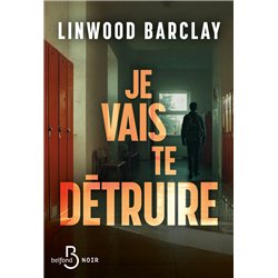 JE VAIS TE DETRUIRE (NOUVEAUTE) Auteur(s): BARCLAY Linwood