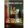 JE VAIS TE DETRUIRE (NOUVEAUTE) Auteur(s): BARCLAY Linwood