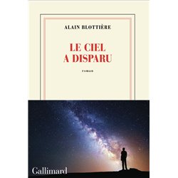 CIEL A DISPARU LE (NOUVEAUTE) Auteur(s): BLOTTIERE Alain