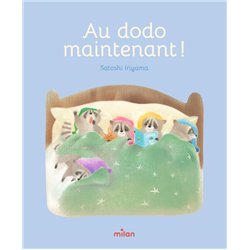 AU DODO MAINTENANT ! (NOUVEAUTE) Auteur(s): IRIYAMA Satoshi