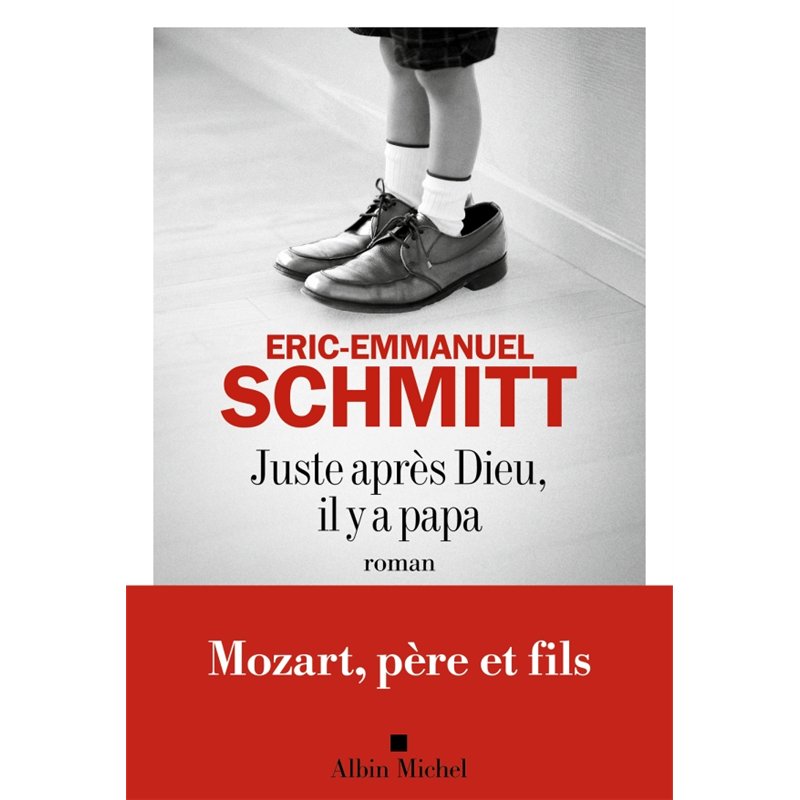 JUSTE APRES DIEU IL Y A PAPA (NOUVEAUTE) Auteur(s): SCHMITT Eric-Emmanuel