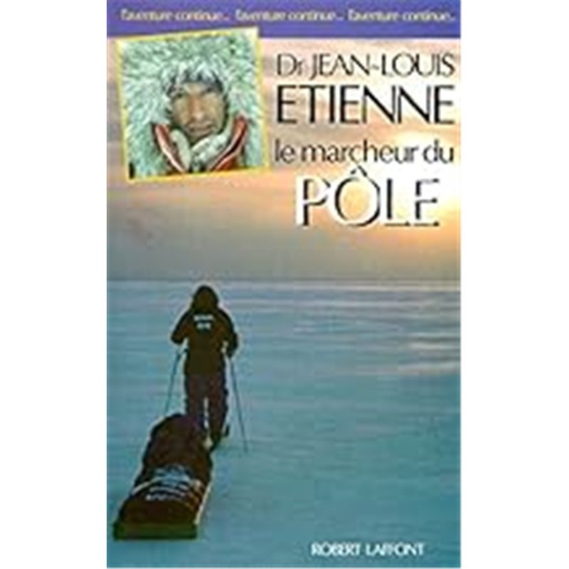 MARCHEUR DU PÔLE LE Auteur(s): ETIENNE Jean-Louis