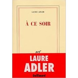 A CE SOIR Auteur(s): ADLER Laure