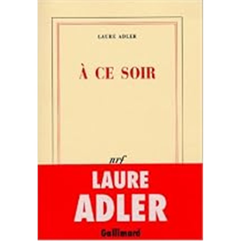 A CE SOIR Auteur(s): ADLER Laure