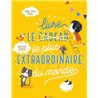LIVRE LE PLUS EXTRAORDINAIRE DU MONDE LE Auteur(s): BALPE Anne-Gaelle
