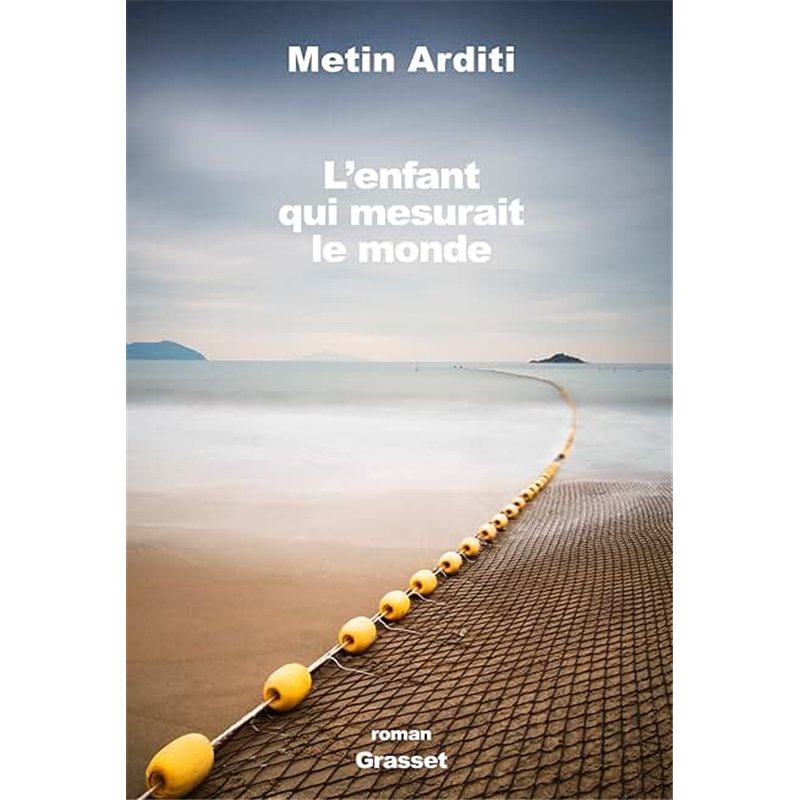 ENFANT QUI MESURAIT LE MONDE L' Auteur(s): ARDITI Metin