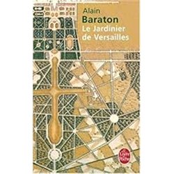 JARDINIER DE VERSAILLES LE Auteur(s): BARATON Alain