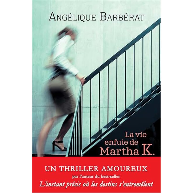 VIE ENFUIE DE MARTHA K.  LA Auteur(s): BARBeRAT Angelique