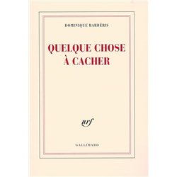QUELQUE CHOSE A CACHER Auteur(s): BARBERIS Dominique